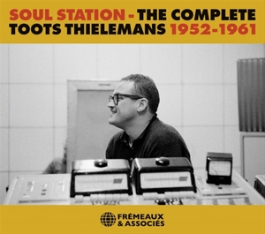 Thielemans, Toots – Soul Station. the Complete Toots Thielemans 1952-1