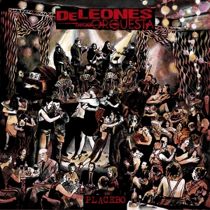 Deleones Tango Orquesta – Placebo