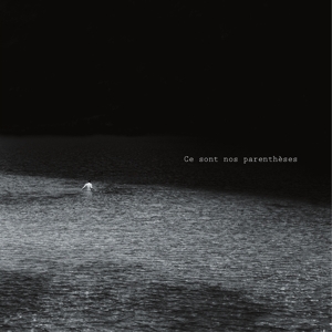 La Compagnie Des Possibles – Ce Sont Nos Parentheses
