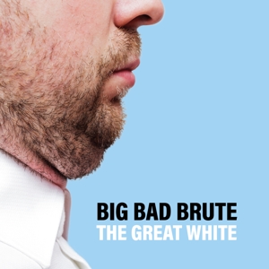 Big Bad Brute – Great White