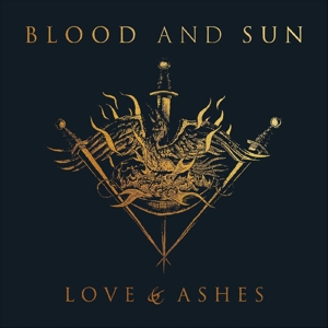 Blood and Sun – Love & Ashes