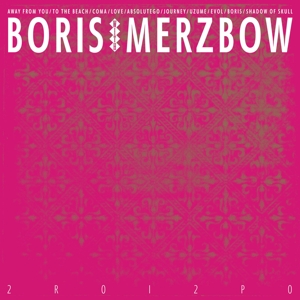 Boris With Merzbow – 2r0i2p0
