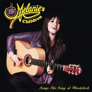 Melanie & Melanies Children – Songs She Sang At Woodstock
