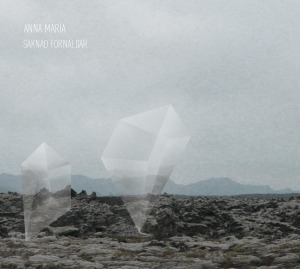 Anna Maria – Saknad Fornaldar