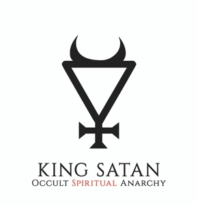 King Satan – Occult Spiritual Anarchy