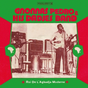 Band, Gnonnas Pedro & His Dadjes – Roi De L'agbadja Moderne 1974-1983