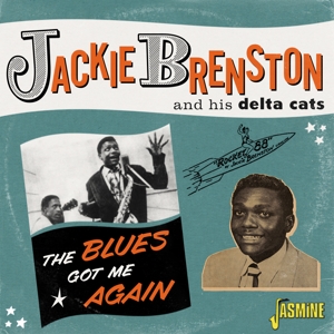 Brenston, Jackie & His Delta Cats – Blues Got Me Again