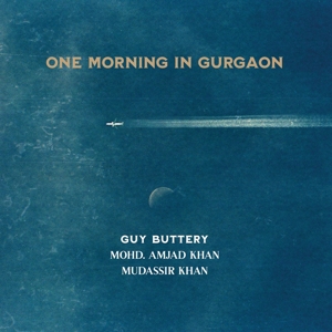 Buttery, Guy W. Mohd. Amjad Khan & Mudassir Khan – One Morning In Gurgaon