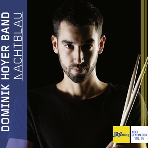 Dominik Hoyer Band – Nachtblau - Jazz Thing Next Generation Vol. 93