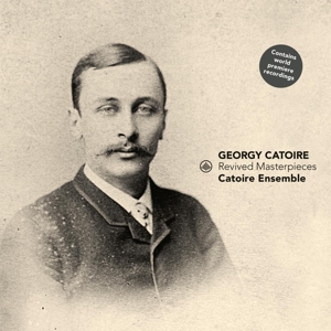 Catoire Ensemble – Catoire - Revived Masterpieces
