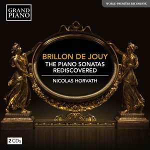 Horvath, Nicolas – Brillon De Jouy: the Piano Sonatas Rediscovered