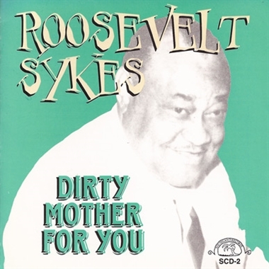 Sykes, Roosevelt – Dirty Mother For You