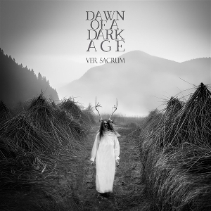 Dawn of the Dark Age – Ver Sacrum