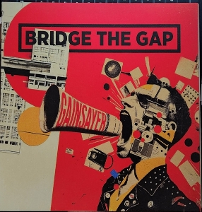 Bridge the Gap – Gainsayer