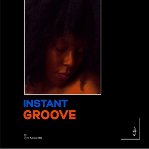 Amourette, Cyril – Instant Groove