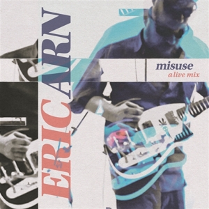 Arn, Eric – Misuse: a Live Mix