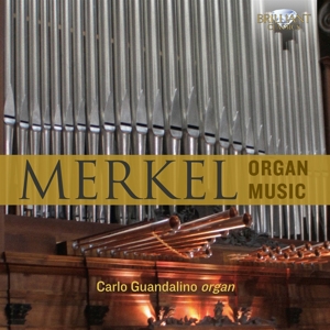 Carlo Guandalino – Merkel: Organ Music