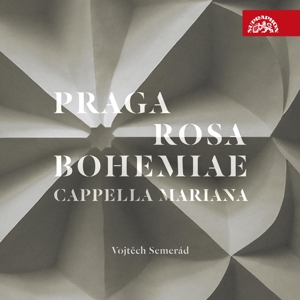 Cappella Mariana – Praga Rosa Bohemiae