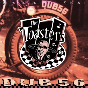 Toasters – Dub 56