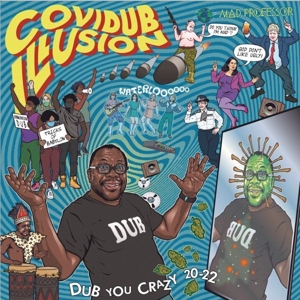 Mad Professor – Covidub Illusion-Dub You Crazy 20-22