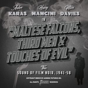 V/A – Maltese Falcons, Third Men and Touches of Evil the Sound of Film Noir, 1941-58
