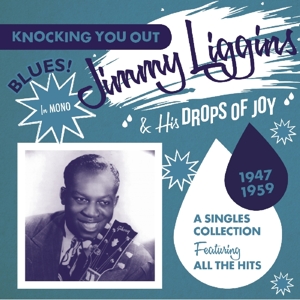 Liggins, Jimmy & His Drops of Joy – Knocking You Out