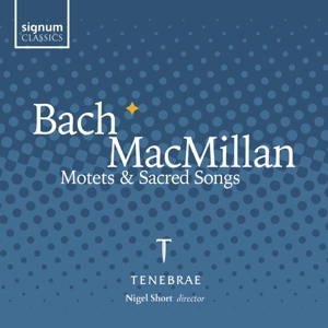 Tenebrae – Bach & Macmillan Motets & Sacred Songs