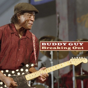 Guy, Buddy – Breaking Out
