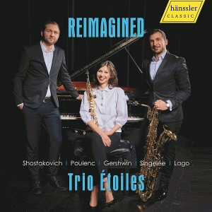 Trio Etoiles – Shostakovich, Gershwin & Poulenc: Reimagined - Trio Etoiles