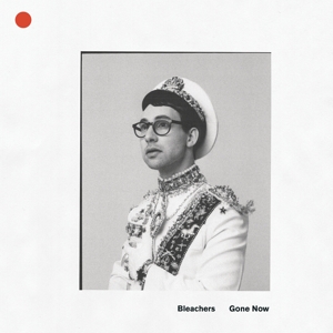 Bleachers – Gone Now