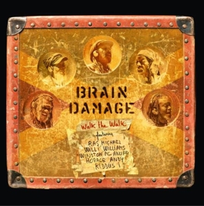 Brain Damage – Walk the Walk