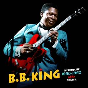 King, B.B. – Complete 1958-1962 Kent Singles