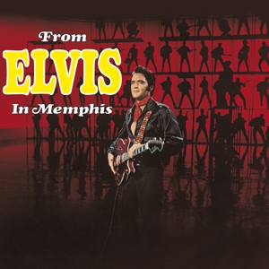 Presley, Elvis – From Elvis In Memphis