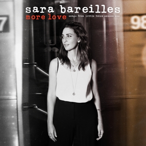Bareilles, Sara – More Love - Songs From Little Voice Season One