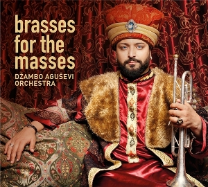 Dzambo Agusevi Orchestra – Brasses For the Masses