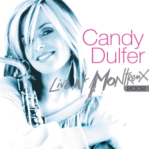 Dulfer, Candy – Live At Montreux 2002