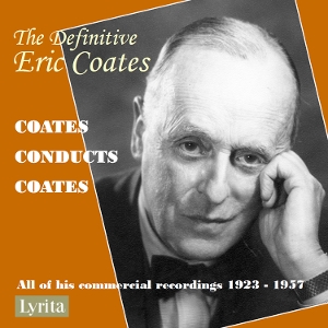 Coates, Eric – The Definitive Eric Coates: Coates Conducts Coates