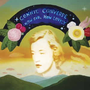 Converse, Connie – How Sad, How Lovely