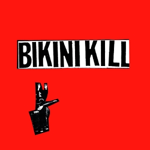 Bikini Kill – 7-I Like Fucking