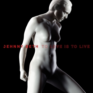 Beth, Jehnny – To Love is To Live