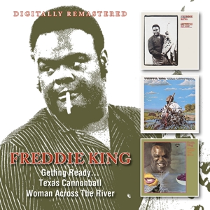 King, Freddie – Getting Ready / Texas Cannonball / Woman Across the River