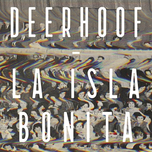 Deerhoof – La Isla Bonita