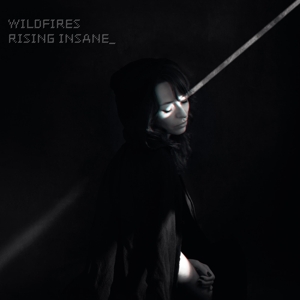 Rising Insane – Wildfires
