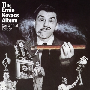Kovacs, Ernie – The Ernie Kovacs Album: Centennial Edition