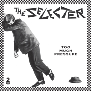 Selecter – Too Much Pressure