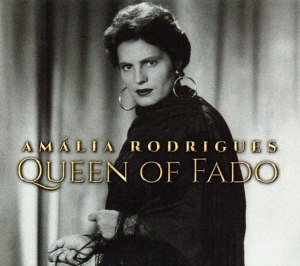Rodrigues, Amalia – Queen of Fado