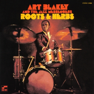 Art Blakey & the Jazz Messengers – Roots and Herbs