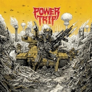 Power Trip – Opening Fire: 2008-2014