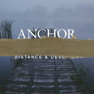 Anchor – Distance & Devotion