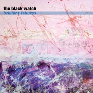 Black Watch – Brilliant Failures